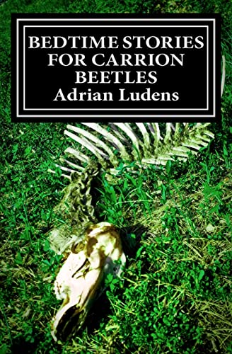 Bedtime Stories for Carrion Beetles von CREATESPACE