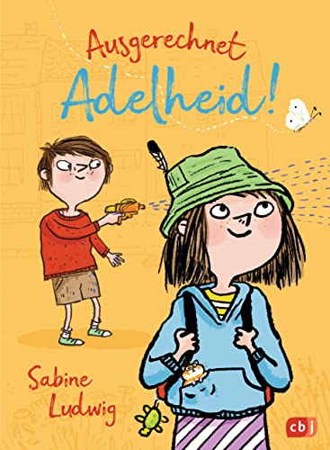 Ausgerechnet Adelheid!: Start der neuen Kinderbuchreihe von Bestsellerautorin Sabine Ludwig (Die Ausgerechnet-Adelheid!-Reihe, Band 1) von cbj