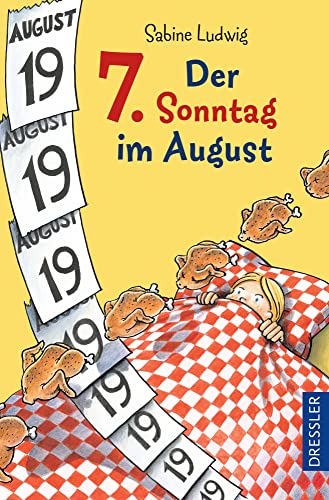 Der 7. Sonntag im August: Einzigartiges Zeitschleifen-Abenteuer für Leser*innen ab 10 Jahren von Dressler