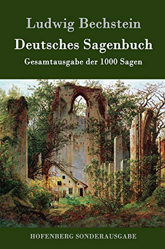 Deutsches Sagenbuch: Gesamtausgabe der 1000 Sagen von Hofenberg
