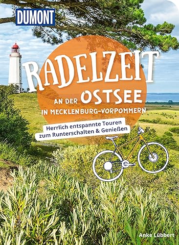 DuMont Radelzeit an der Ostsee in Mecklenburg-Vorpommern: Herrlich entspannte Radtouren zum Runterschalten & Genießen