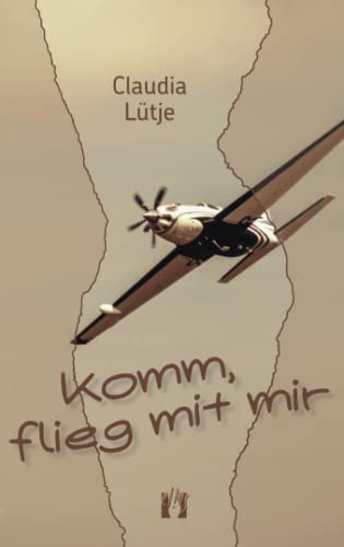 Komm, flieg mit mir: Liebesroman von dition el!es