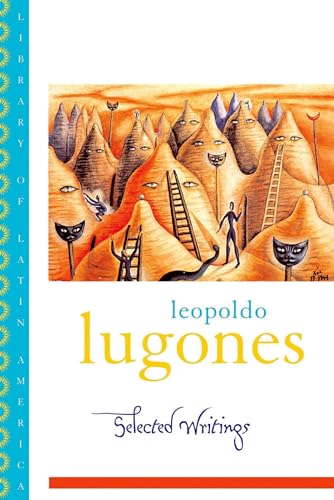 Leopold Lugones-Selected Writings (Library of Latin America) von Oxford University Press, USA