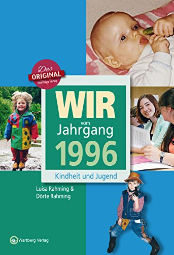Wir vom Jahrgang 1996 - Kindheit und Jugend (Jahrgangsbände): Geschenkbuch zum 28. Geburtstag - Jahrgangsbuch mit Geschichten, Fotos und Erinnerungen mitten aus dem Alltag