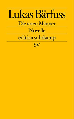 Die toten Männer: Novelle (edition suhrkamp)