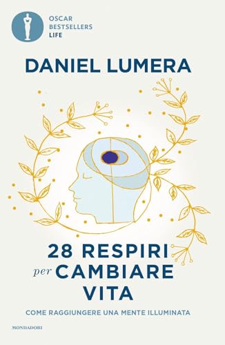 28 respiri per cambiare vita. Come raggiungere una mente illuminata (Oscar bestsellers life)