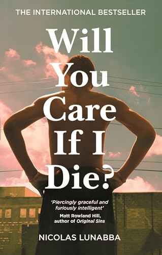 Will You Care If I Die?: The international bestseller von Picador