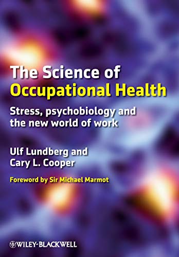 The Science of Occupational Health - Stress, Psychobiology and the New World of Work von Wiley-Blackwell