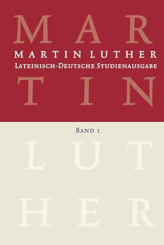 Lateinisch-Deutsche Studienausgabe / Martin Luther: Lateinisch-Deutsche Studienausgabe Band 1: Der Mensch vor Gott von Evangelische Verlagsanstalt