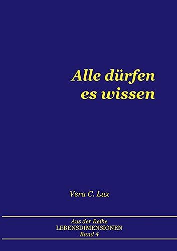 Alle dürfen es wissen (Lebensdimensionen) von BoD – Books on Demand