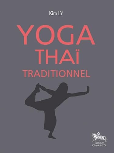 Yoga thaï traditionnel: Histoire et 18 postures de style thaï