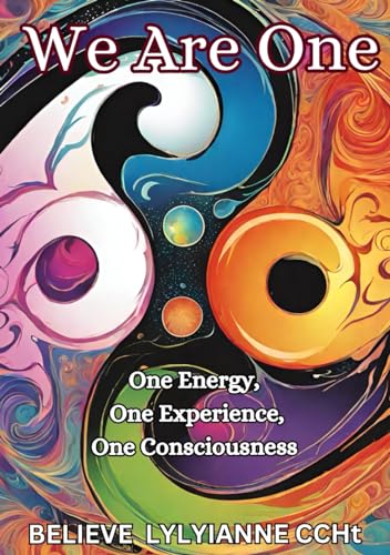 We Are One: One Energy, One Experience, One Consciousness von Independently published