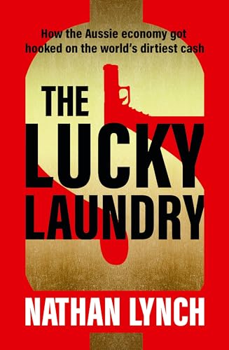 The Lucky Laundry: longlisted for 2022 Walkley Award and 2022 winner of Financial Crime Fighter Award von HarperCollins Publishers (Australia) Pty Ltd