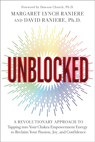 Unblocked: A Revolutionary Approach to Tapping into Your Chakra Empowerment Energy to Reclaim Your Passion, Joy, and Confidence von Hay House
