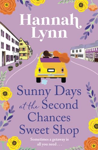 Sunny Days at the Second Chances Sweet Shop: A romantic, feel-good summer read from Hannah Lynn (The Holly Berry Sweet Shop Series, 5) von Boldwood Books