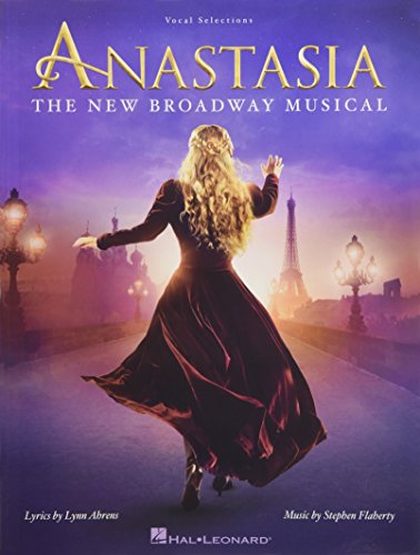Anastasia - The New Broadway Musical: Chorpartitur für Klavier, Gesang: The New Broadway Musical: Vocal Selections von HAL LEONARD