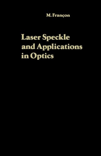 Laser Speckle and Applications in Optics von Academic Press