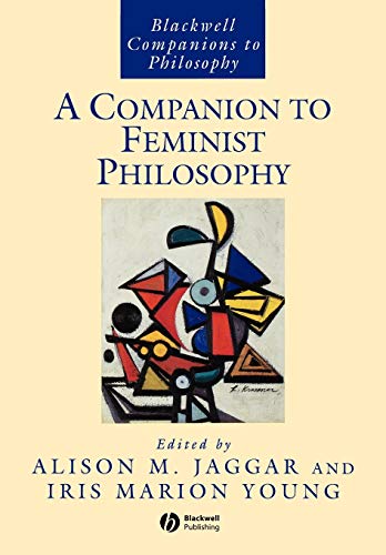 Companion to Feminist Philosophy P (Blackwell Companions to Philosophy) von Wiley-Blackwell