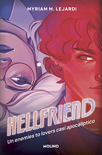 Hellfriend: Un enemies to lovers casi apocalíptico (Ficción Young Adult) von MOLINO,EDITORIAL