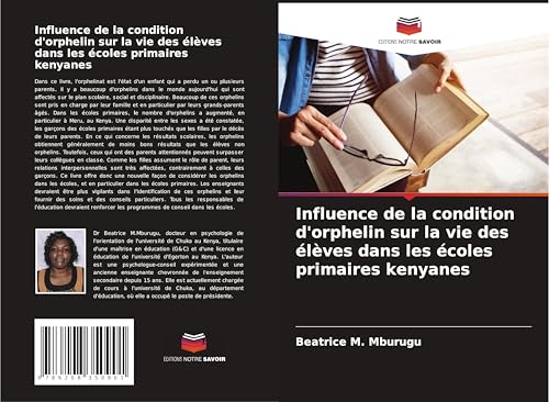 Influence de la condition d'orphelin sur la vie des élèves dans les écoles primaires kenyanes von Editions Notre Savoir