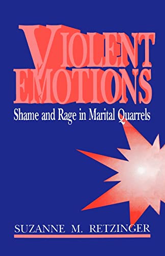 Violent Emotions: Shame and Rage in Marital Quarrels