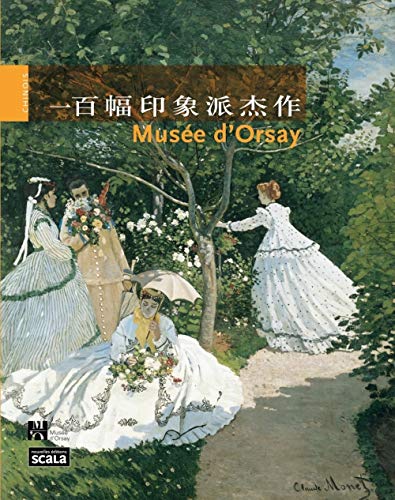 100 chefs d’œuvre impressionnistes musée d’Orsay CHI von SCALA
