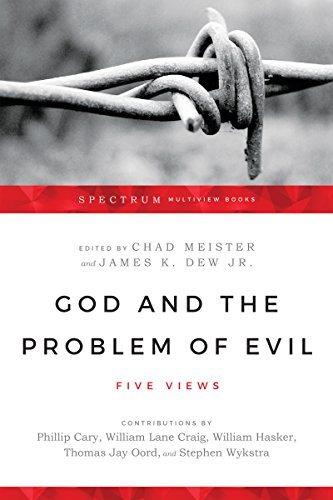God and the Problem of Evil: Five Views (Spectrum Multiview)