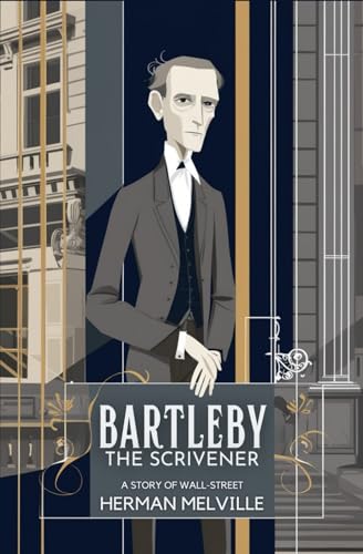 BARTLEBY, THE SCRIVENER: A STORY OF WALL STREET von Independently published