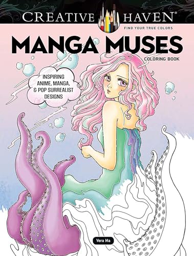 Creative Haven Manga Muses Coloring Book: Inspiring Anime, Manga, & Pop Surrealist Designs (Creative Haven Coloring Books)