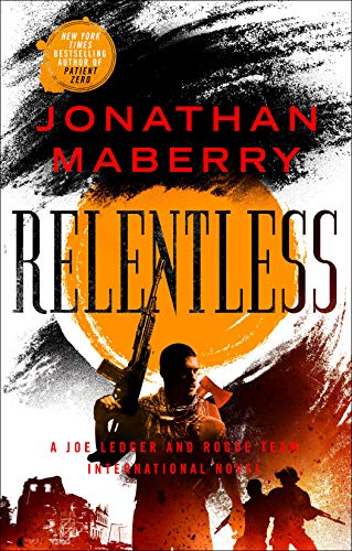 Relentless: A Joe Ledger and Rogue Team International Novel von Griffin