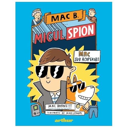 Mac Sub Acoperire. Mac B: Micul Spion, Vol. 1 von Arthur