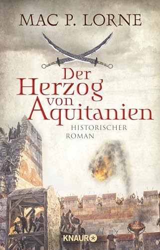 Der Herzog von Aquitanien: Historischer Roman von Droemer Knaur*