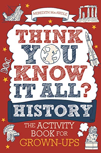 Think You Know It All? History: The Activity Book for Grown-Ups (Know It All Quiz Books) von Michael O'Mara Books Ltd