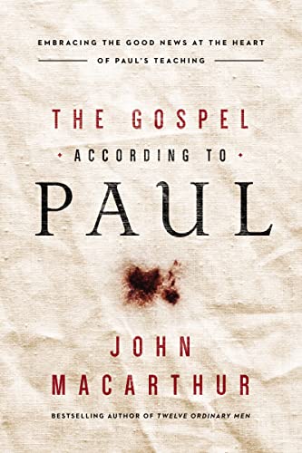 Gospel According to Paul: Embracing the Good News at the Heart of Paul's Teachings von Thomas Nelson