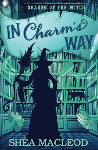 In Charm's Way: A Paranormal Women's Fiction Cozy Mystery (Season of the Witch, Band 2) von Independently published