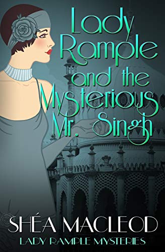 Lady Rample and the Mysterious Mr. Singh (Lady Rample Mysteries, Band 7)