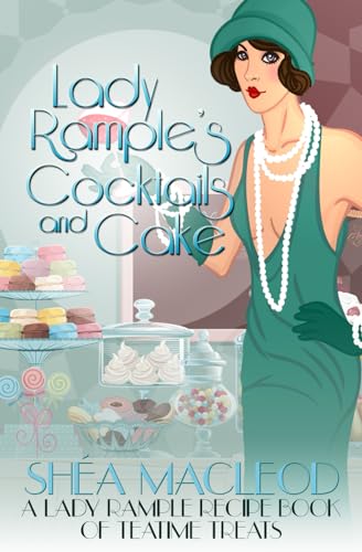 Lady Rample's Cocktails and Cake: A Lady Rample Recipe Book of Teatime Treats (Lady Rample Mysteries) von Independently published