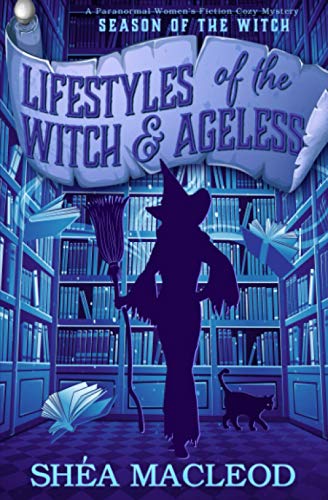 Lifestyles of the Witch and Ageless: A Paranormal Women's Fiction Cozy Mystery (Season of the Witch, Band 1) von Independently published