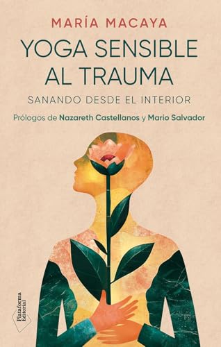 Yoga sensible al trauma: Sanando desde el interior von Plataforma Editorial S.L.