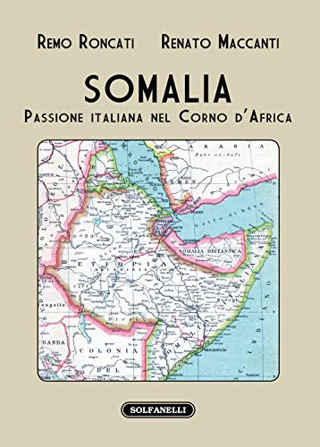 Somalia. Passione italiana nel Corno d'Africa (I diamanti, Band 18) von Solfanelli