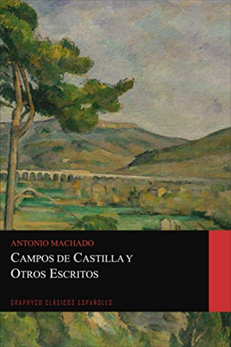 Campos de Castilla y Otros Escritos (Graphyco Clásicos Españoles) von Independently published