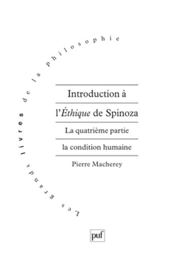 Introduction à l'Éthique de Spinoza. 4e partie: Tome 4, La condition humaine von PUF