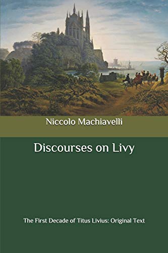 Discourses on Livy: The First Decade of Titus Livius: Original Text von Independently Published