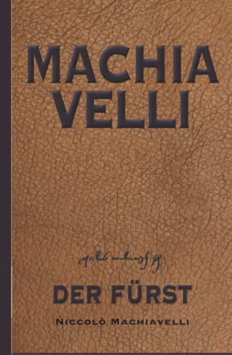 Machiavelli: Der Fürst
