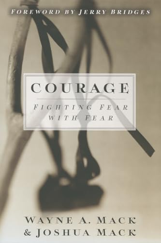 Courage: Fighting Fear with Fear von P & R Publishing