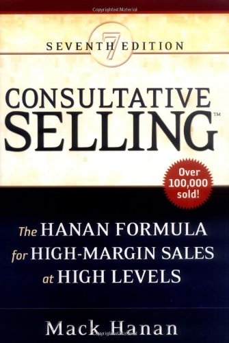 Consultative Selling: The Hanan Formula for High-margin Sales at High Levels von Mcgraw-Hill Professional