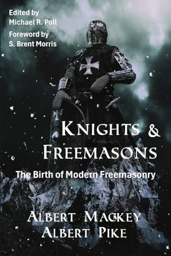 Knights & Freemasons: The Birth of Modern Freemasonry von Cornerstone Book Publishers