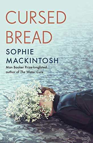 Cursed Bread: Longlisted for the Women’s Prize von Hamish Hamilton
