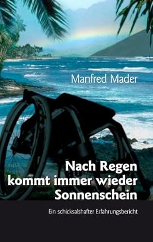 Nach Regen kommt immer wieder Sonnenschein: Ein schicksalshafter Erfahrungsbericht