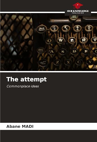 The attempt: Commonplace ideas von Our Knowledge Publishing